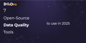 7 open-source data quality tools to use in 2025